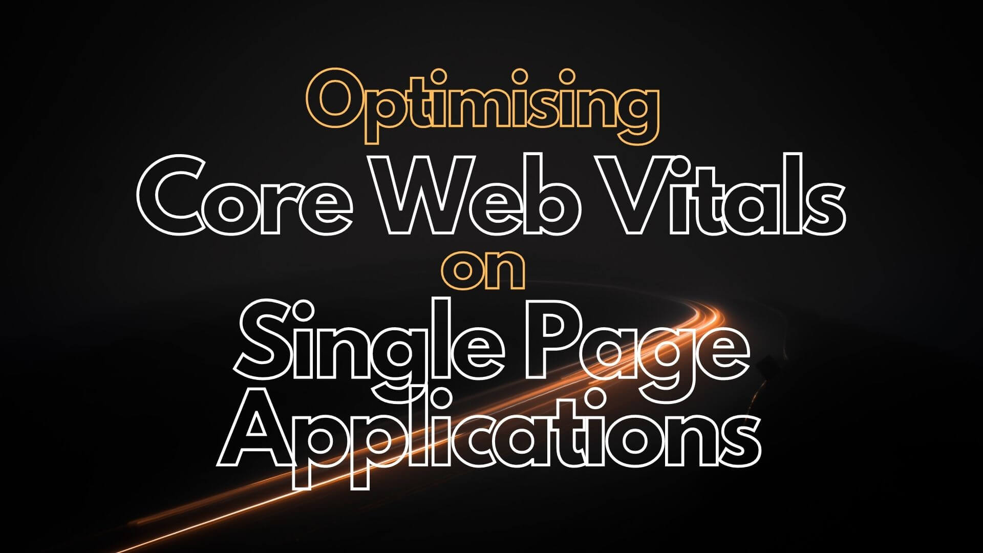 Optimising Core Web Vitals on SPAs