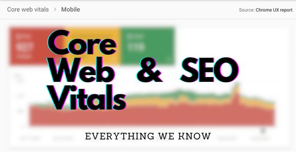 hero image for post Everything we know about Core Web Vitals and SEO